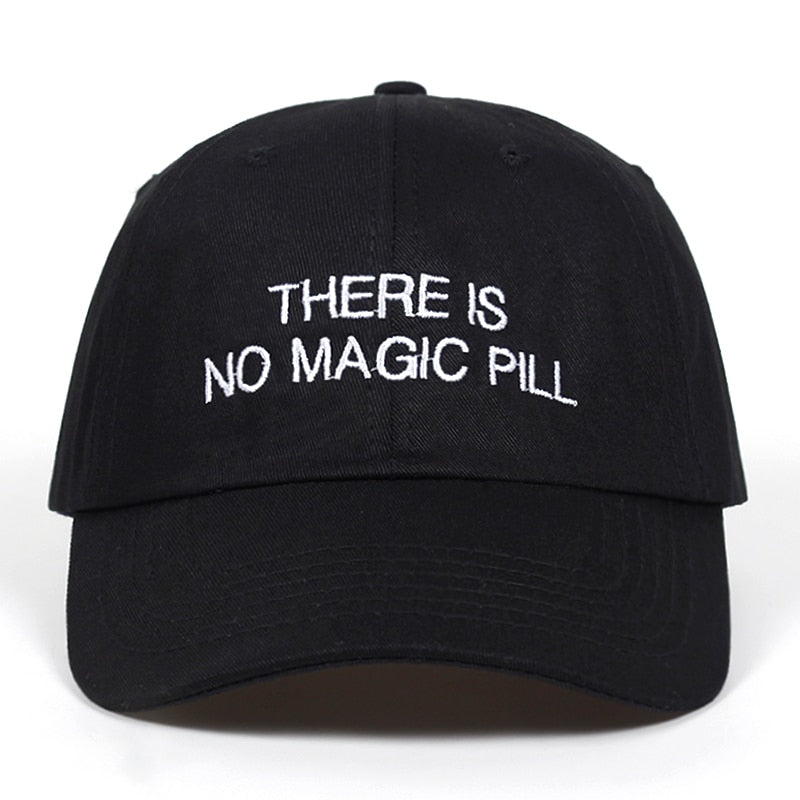 New There Is No Magic Pill Men Women cotton Dad Hat