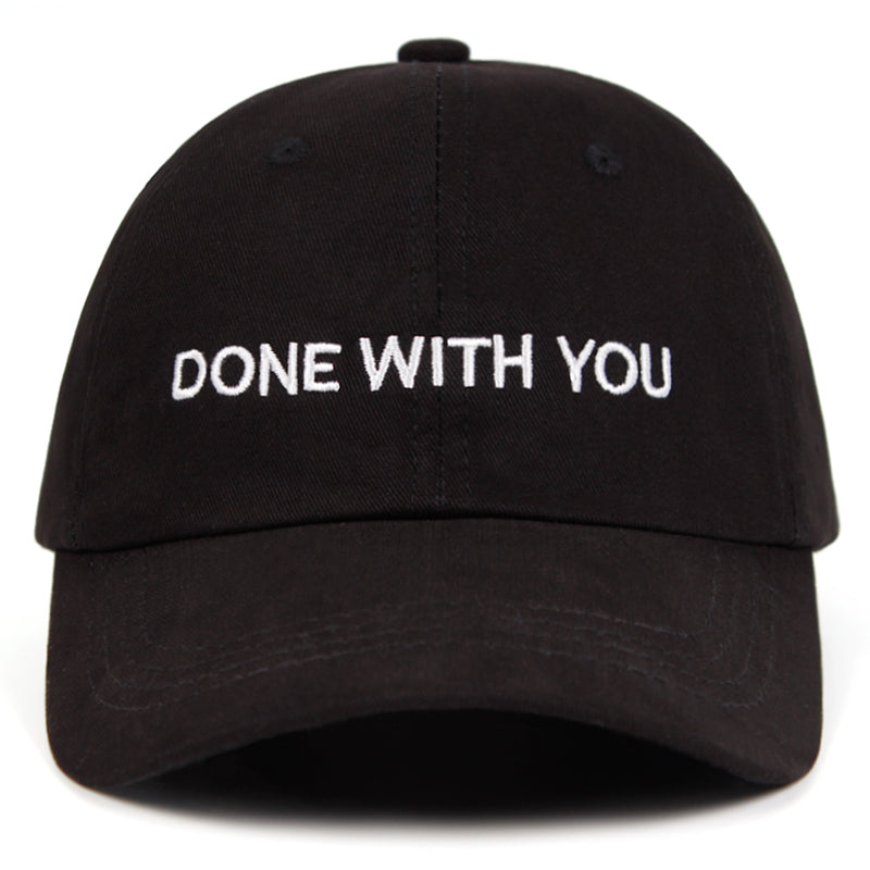 100% Cotton DONE WITH YOU baseball Cap